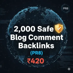 2,000 Safe Blog Comment Backlinks (PR8) – ₹420